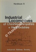 Industrial Locomotives of Cheshire, Shropshire and Herefordshire by BRIDGES, Alan J. (ed.)